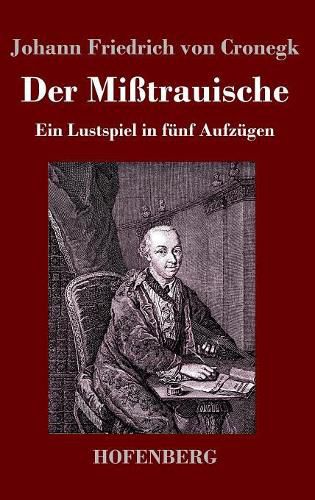 Cover image for Der Misstrauische: Ein Lustspiel in funf Aufzugen