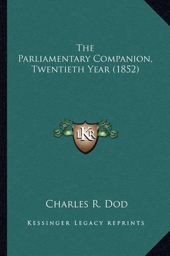 The Parliamentary Companion, Twentieth Year (1852)