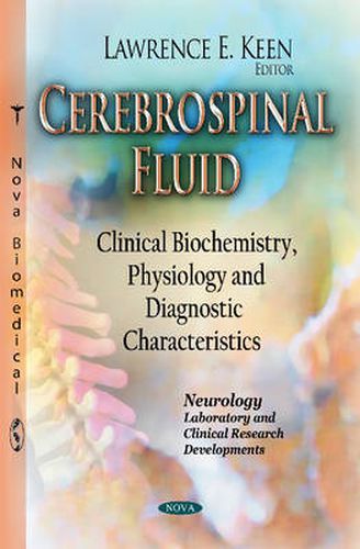 Cover image for Cerebrospinal Fluid: Clinical Biochemistry, Physiology & Diagnostic Characteristics