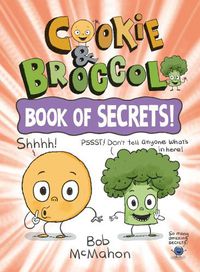 Cover image for Cookie & Broccoli: Book of Secrets!