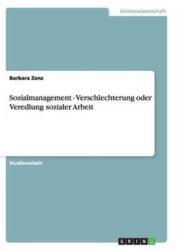 Cover image for Sozialmanagement - Verschlechterung oder Veredlung sozialer Arbeit