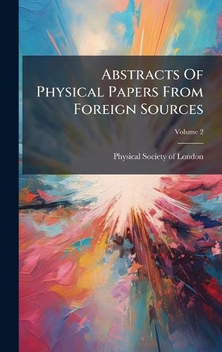 Cover image for Abstracts Of Physical Papers From Foreign Sources