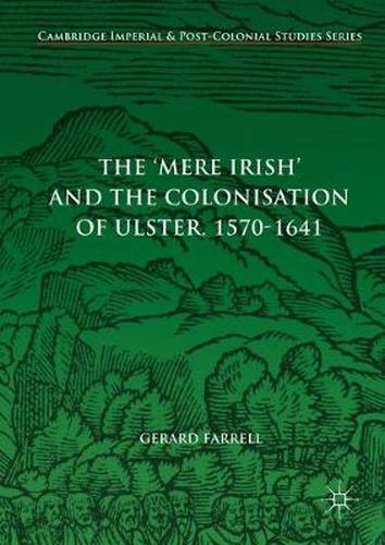 Cover image for The 'Mere Irish' and the Colonisation of Ulster, 1570-1641