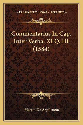 Cover image for Commentarius in Cap. Inter Verba. XI Q. III (1584)