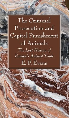 Cover image for The Criminal Prosecution and Capital Punishment of Animals