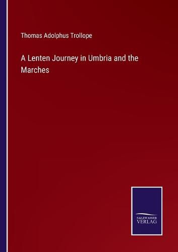 A Lenten Journey in Umbria and the Marches