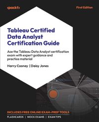 Cover image for Tableau Certified Data Analyst Certification Guide