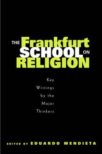 Cover image for The Frankfurt School on Religion: Key Writings by the Major Thinkers