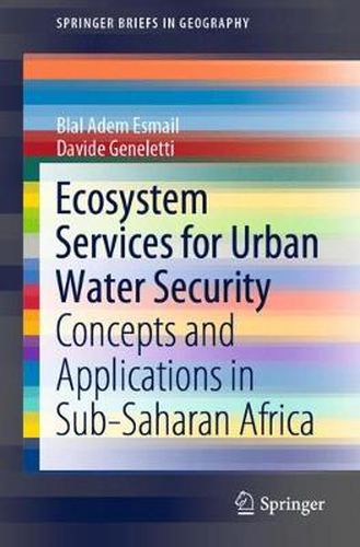 Cover image for Ecosystem Services for Urban Water Security: Concepts and Applications in Sub-Saharan Africa