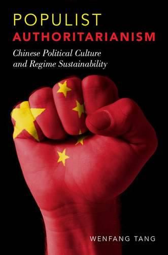 Cover image for Populist Authoritarianism: Chinese Political Culture and Regime Sustainability