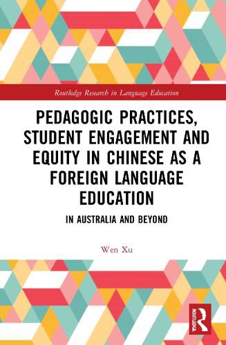 Cover image for Pedagogic Practices, Student Engagement and Equity in Chinese as a Foreign Language Education: In Australia and Beyond