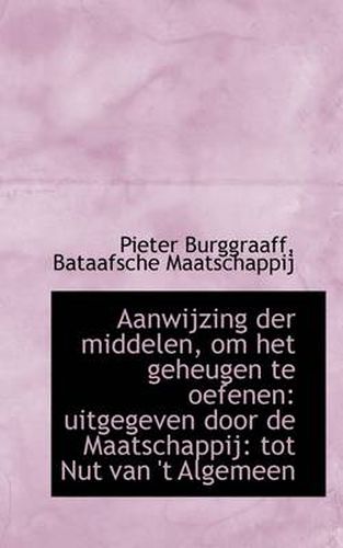 Cover image for Aanwijzing Der Middelen, Om Het Geheugen Te Oefenen