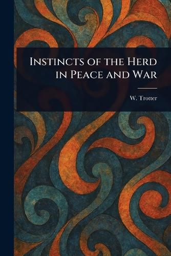 Cover image for Instincts of the Herd in Peace and War
