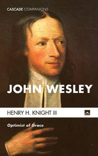 Cover image for John Wesley: Optimist of Grace