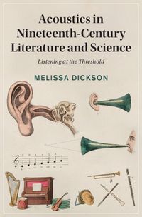 Cover image for Acoustics in Nineteenth-Century Literature and Science