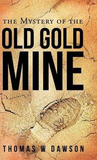 Cover image for The Mystery of the Old Gold Mine
