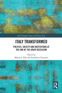 Cover image for Italy Transformed: Politics, Society and Institutions at the End of the Great Recession