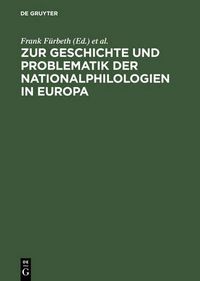 Cover image for Zur Geschichte Und Problematik Der Nationalphilologien in Europa: 150 Jahre Erste Germanistenversammlung in Frankfurt Am Main (1846-1996)