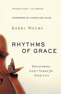 Cover image for Rhythms of Grace: Discovering God's Tempo for Your Life