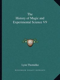 Cover image for The History of Magic and Experimental Science V9