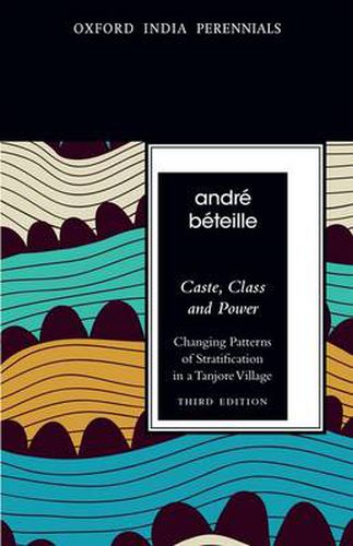 Cover image for Caste, Class and Power, Third Edition: Changing Patterns of Stratification in a Tanjore Village