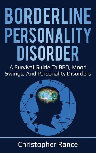 Cover image for Borderline Personality Disorder: A survival guide to BPD, mood swings, and personality disorders