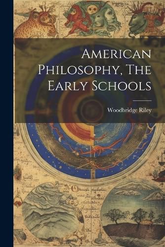 Cover image for American Philosophy, The Early Schools