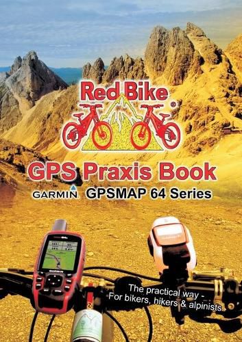Cover image for GPS Praxis Book Garmin GPSMAP64 Series: The practical way - For bikers, hikers & alpinists