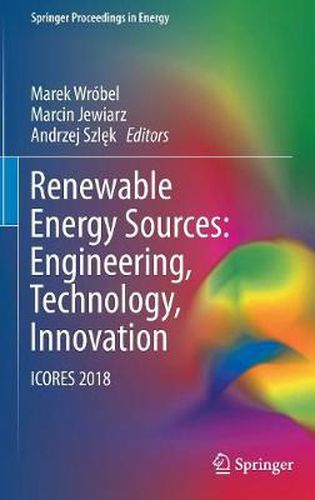 Cover image for Renewable Energy Sources: Engineering, Technology, Innovation: ICORES 2018