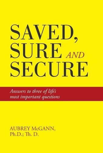 Cover image for Saved, Sure and Secure: Answers to three of life's most important questions