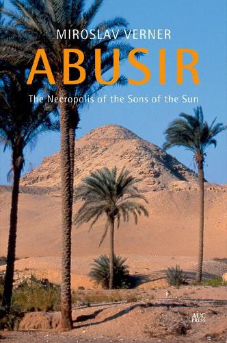 Cover image for Abusir: The Necropolis of the Sons of the Sun
