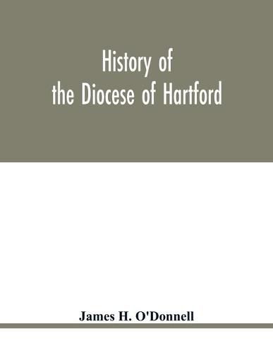 Cover image for History of the diocese of Hartford