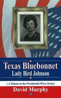 Cover image for Texas Bluebonnet: Lady Bird Jackson