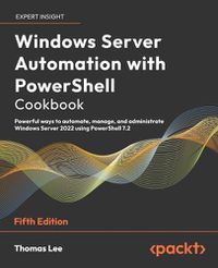 Cover image for Windows Server Automation with PowerShell Cookbook