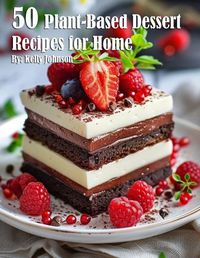 Cover image for 50 Plant-Based Desserts Recipes for Home