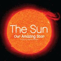 Cover image for The Sun: Our Amazing Star