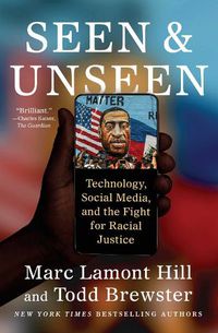 Cover image for Seen and Unseen: Technology, Social Media, and the Fight for Racial Justice