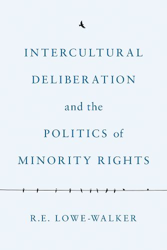 Cover image for Intercultural Deliberation and the Politics of Minority Rights