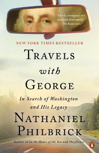 Cover image for Travels with George: In Search of Washington and His Legacy