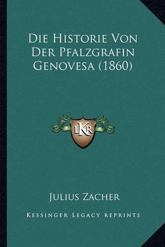 Cover image for Die Historie Von Der Pfalzgrafin Genovesa (1860)