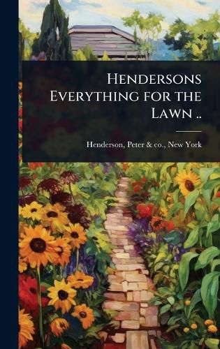 Cover image for Hendersons Everything for the Lawn ..