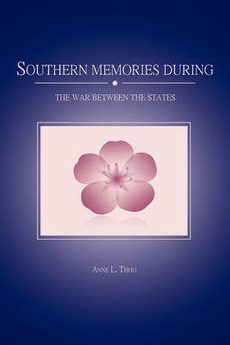 Cover image for Southern Memories During the War Between the States