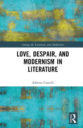 Cover image for Love, Despair, and Modernism in Literature