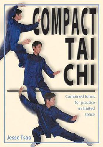 Cover image for Compact Tai Chi: Combined Forms for Practice in Limited Space