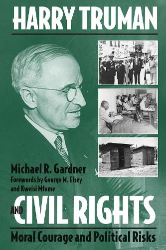 Cover image for Harry Truman and Civil Rights: Moral Courage and Political Risks