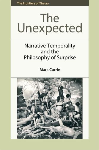 Cover image for The Unexpected: Narrative Temporality and the Philosophy of Surprise