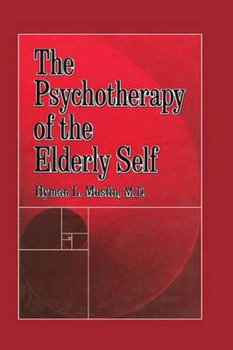 Cover image for The Psychotherapy Of The Elderly Self