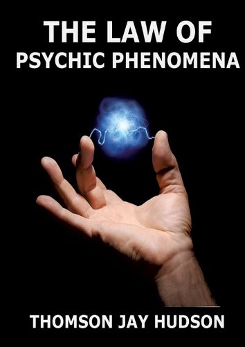 Cover image for The Law Of Psychic Phenomena