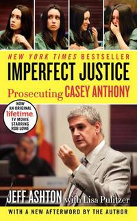 Cover image for Imperfect Justice: Prosecuting Casey Anthony