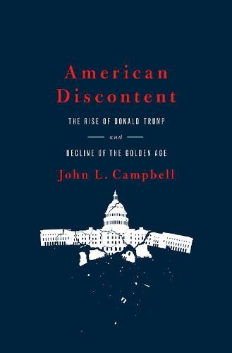 Cover image for American Discontent: The Rise of Donald Trump and Decline of the Golden Age